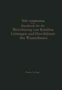 Cover-Bild zum Titel 'Handbuch für die Berechnung von Kanälen Leitungen und Durchlässen des Wasserbaues' von 'Eduard Wild'