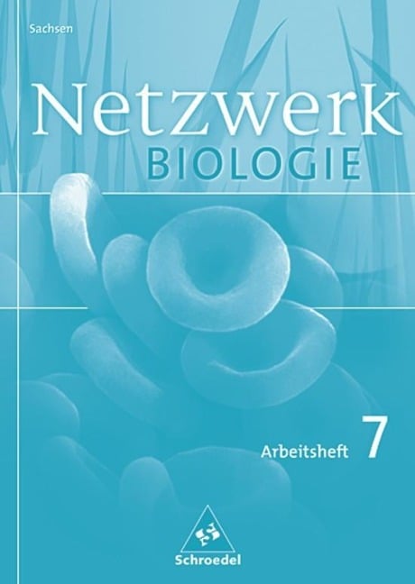 Netzwerk Biologie 7. Klasse. Arbeitsheft. Sachsen - 