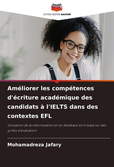 Améliorer les compétences d'écriture académique des candidats à l'IELTS dans des contextes EFL - Mohamadreza Jafary