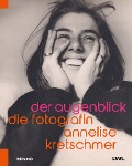 Cover-Bild zum Titel 'Der Augenblick. Die Fotografin Annelise Kretschmer' von ''