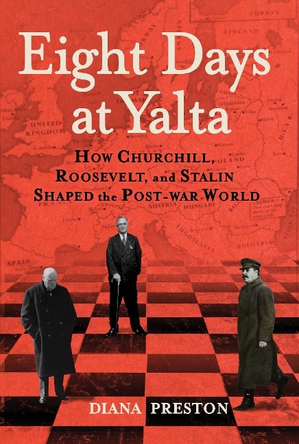 Eight Days at Yalta - Diana Preston