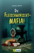 Cover-Bild zum Titel 'Die Fleischworscht-Mafia!' von 'Eniella B. Marble'