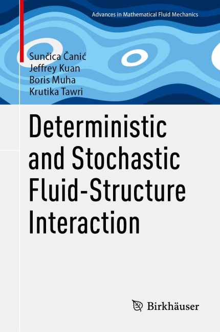Deterministic and Stochastic Fluid-Structure Interaction - Suncica Canic, Jeffrey Kuan, Boris Muha, Krutika Tawri