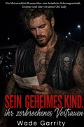 Cover-Bild zum Titel 'Sein geheimes Kind, ihr zerbrochenes Vertrauen' von 'Wade Garrity'