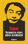 Cover-Bild zum Titel 'Memoiren eines alten Arschlochs' von 'Roland Topor'