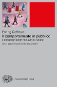 Cover-Bild zum Titel 'Il comportamento in pubblico. L'interazione sociale nei luoghi di riunione' von 'Erving Goffman'