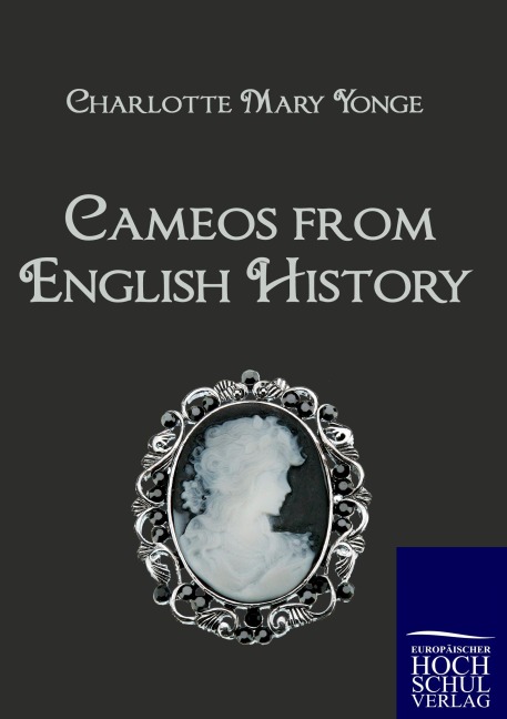 Cameos from English History - Charlotte Mary Yonge