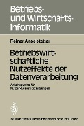 Cover-Bild zum Titel 'Betriebswirtschaftliche Nutzeffekte der Datenverarbeitung' von 'Reiner Anselstetter'