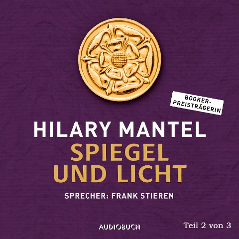 Spiegel und Licht (Teil 2 von 3) - Hilary Mantel