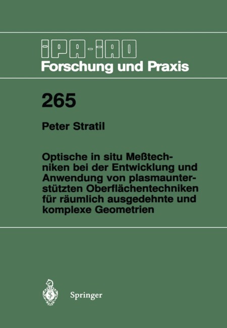 Optische in situ Meßtechniken bei der Entwicklung und Anwendung von plasmaunterstützten Oberflächentechniken für räumlich ausgedehnte und komplexe Geometrien - Peter Stratil