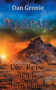 Cover-Bild zum Titel 'Kaspar - Die Reise nach Feuerland' von 'Dan Gronie'