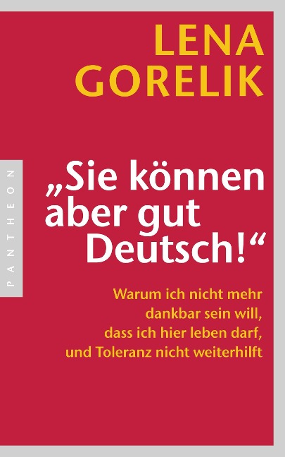 "Sie können aber gut Deutsch!" - Lena Gorelik
