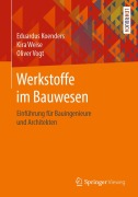 Cover-Bild zum Titel 'Werkstoffe im Bauwesen' von 'Eduardus Koenders, Oliver Vogt, Kira Weise'