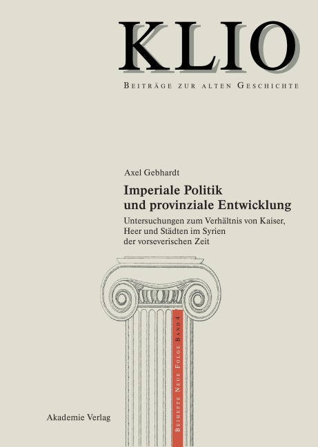 Imperiale Politik und provinziale Entwicklung - Axel Gebhardt