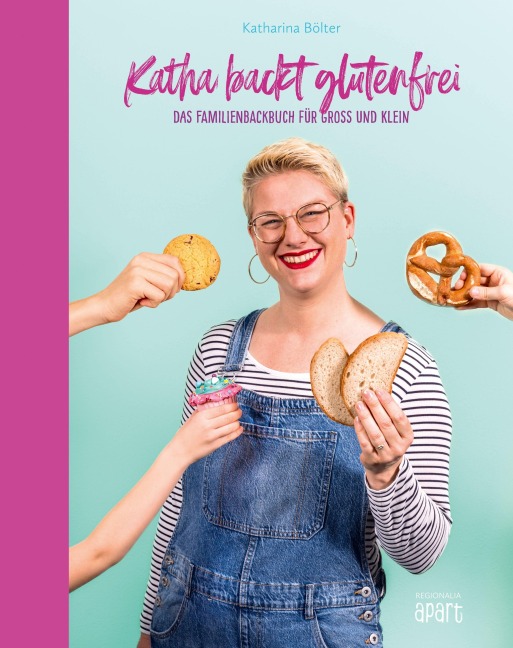Katha backt glutenfrei - Katharina Bölter