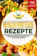 Cover-Bild zum Titel 'Heißluftfritteuse Rezepte' von 'Rezepte Profis'