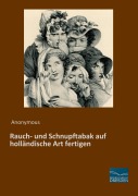 Cover-Bild zum Titel 'Rauch- und Schnupftabak auf holländische Art fertigen' von ''