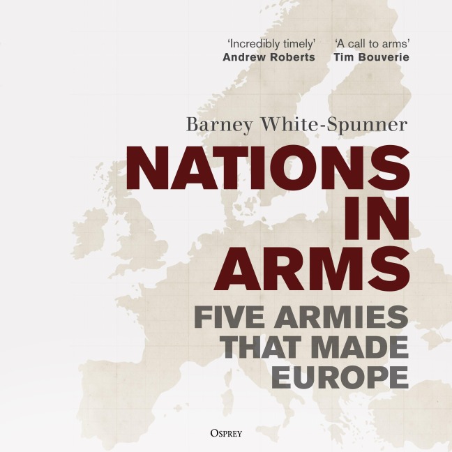 Nations in Arms - Barney White-Spunner