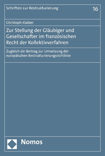 Zur Stellung der Gläubiger und Gesellschafter im französischen Recht der Kollektivverfahren - Christoph Klaiber