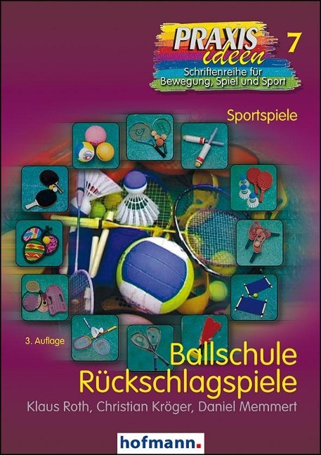 Ballschule Rückschlagspiele - Klaus Roth, Christian Kröger, Daniel Memmert