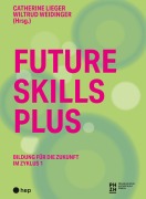 Cover-Bild zum Titel 'Future Skills Plus (E-Book)' von 'Catherine Lieger, Wiltrud Weidinger'