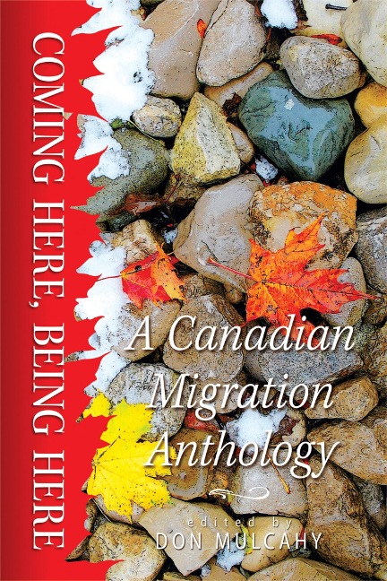 Coming Here, Being Here - Don Mulcahy, Michael Mirolla