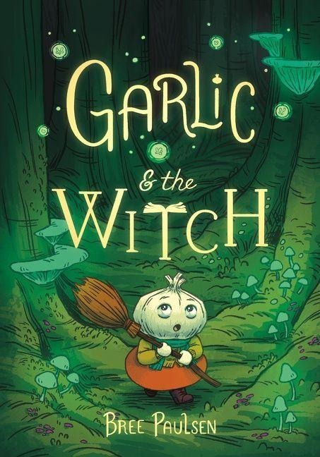 Garlic and the Witch - Bree Paulsen