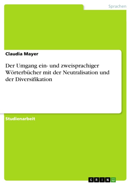 Der Umgang ein- und zweisprachiger Wörterbücher mit der Neutralisation und der Diversifikation - Carolina Westphal