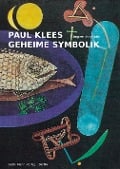 Cover-Bild zum Titel 'Paul Klees geheime Symbolik' von 'Brigitte Uhde-Stahl'