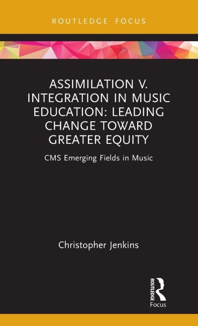 Assimilation v. Integration in Music Education - Christopher Jenkins