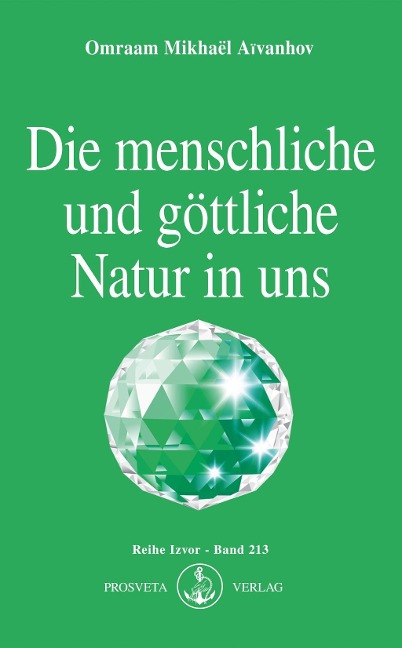 Die menschliche und göttliche Natur in uns - Omraam Mikhaël Aïvanhov