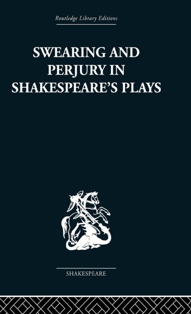 Swearing and Perjury in Shakespeare's Plays - Frances A Shirley