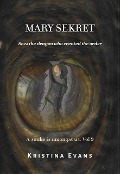 Cover-Bild zum Titel 'Mary Sekret Sees The Dragon Who Created The Order (A snake is amongst us, #9)' von 'Kristina Evans'