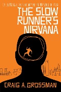 The Slow Runner's Nirvana - Craig A. Grossman