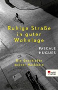 Cover-Bild zum Titel 'Ruhige Straße in guter Wohnlage' von 'Pascale Hugues'