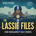 The Lassie Files: Four Ridiculously Silly Stories - Nick Pirog