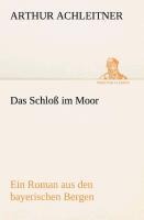 Das Schloß im Moor - Arthur Achleitner