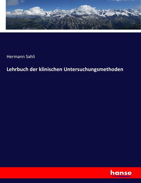 Lehrbuch der klinischen Untersuchungsmethoden - Hermann Sahli