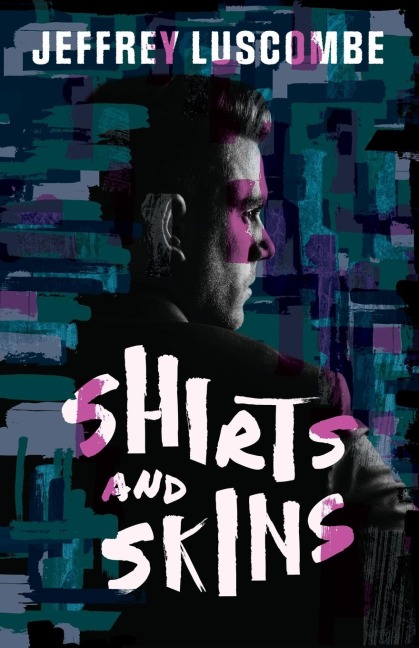 Shirts and Skins - Jeffrey Luscombe