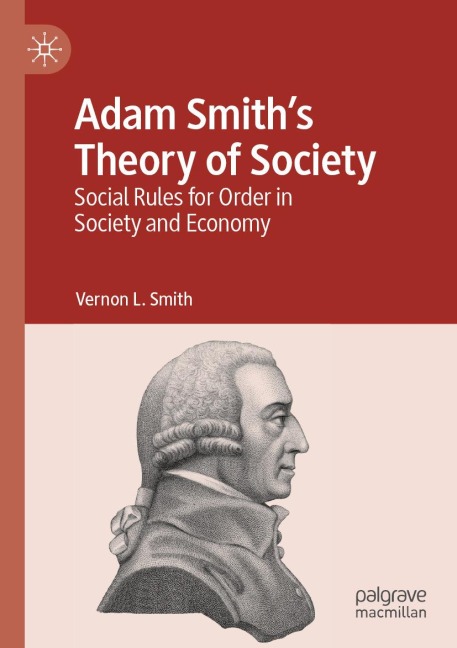 Adam Smith's Theory of Society - Vernon L. Smith