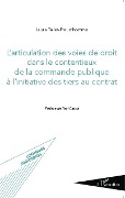 Cover-Bild zum Titel 'L'articulation des voies de droit dans le contentieux de la commande publique à l'initiative des tiers au contrat' von 'Tallet-Preud'homme'