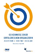 Cover-Bild zum Titel 'Geheimnisse einer erfolgreichen OrganizerIn' von 'Alexandra Bradbury, Jane Slaughter, Mark Brenner'