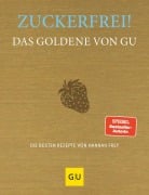Cover-Bild zum Titel 'Zuckerfrei! Das Goldene von GU' von 'Hannah Frey'