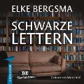 Cover-Bild zum Titel 'Schwarze Lettern - Ostfrieslandkrimi' von 'Elke Bergsma'