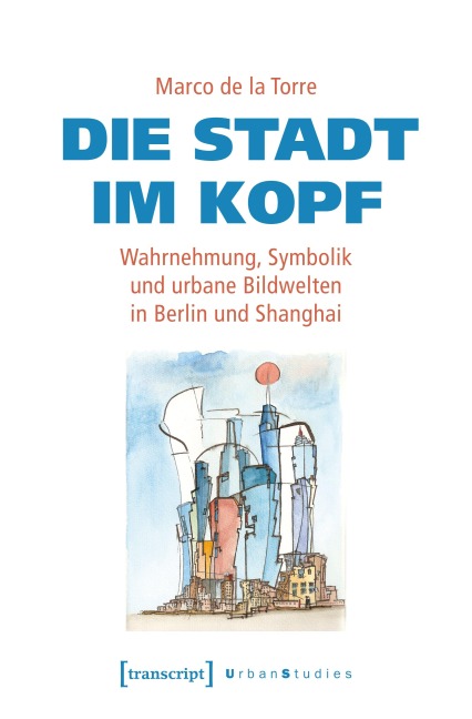 Die Stadt im Kopf - Marco de la Torre