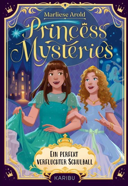Princess Mysteries - Ein perfekt verfluchter Schulball - Marliese Arold