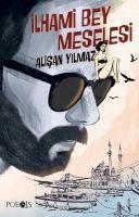 Ilhami Bey Meselesi - Alisan Yilmaz
