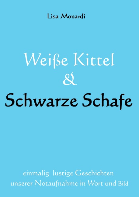 Weiße Kittel & Schwarze Schafe - Lisa Monardi