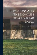 Cover-Bild zum Titel 'The Passions And The Homilies From Leabhar Breac: Text, Translation, And Glossary, Volumes 1-2' von 'Anonymous'