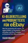 Cover-Bild zum Titel 'KI-Bilderstellung und Produkttexte für eBay' von 'Falko Braast'
